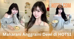 Maharani Anggraini Dewi HOT51.COM